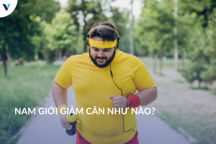 Nam giới giảm cân như nào cho hiệu quả?