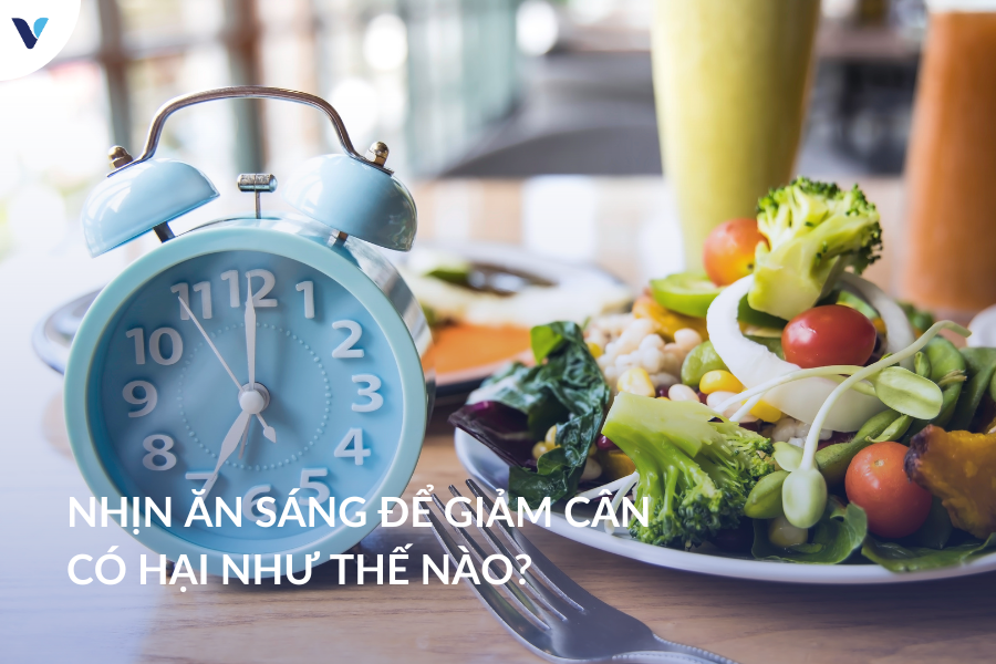 Nhịn ăn sáng để giảm cân có hại như thế nào?