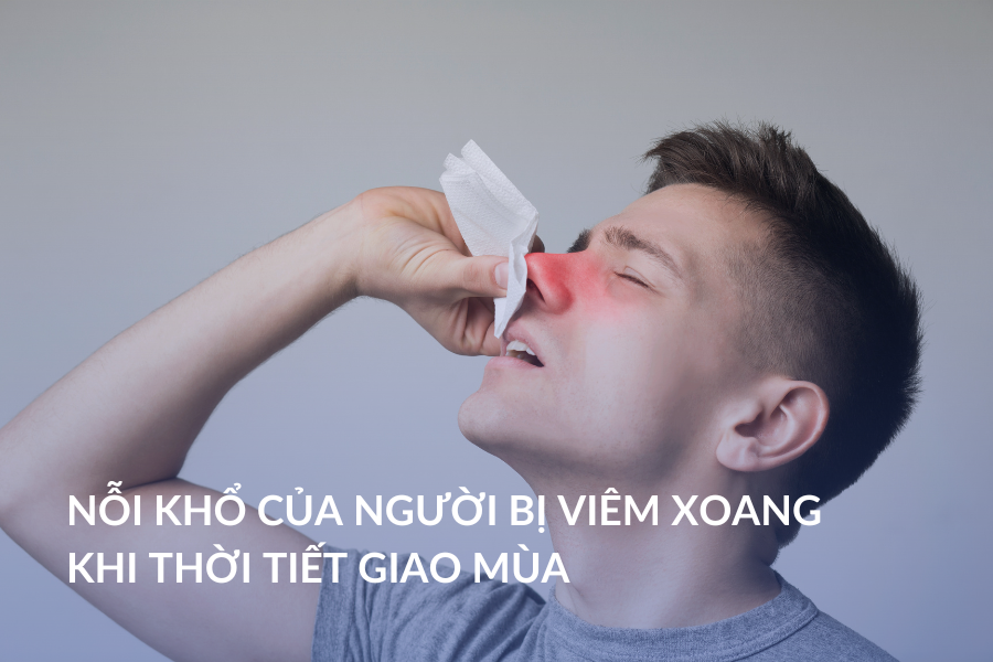 Nỗi khổ của người bị viêm xoang khi thời tiết giao mùa