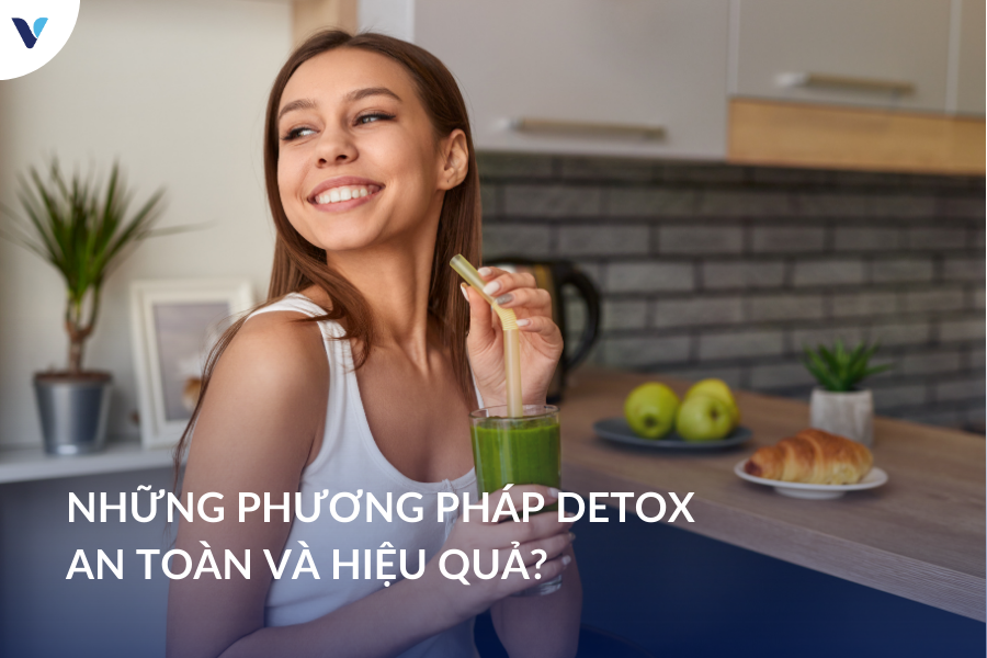 Bạn đã biết những phương pháp detox an toàn và hiệu quả?