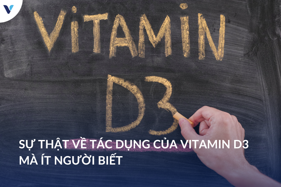 Sự thật về tác dụng của vitamin D3 mà ít người biết