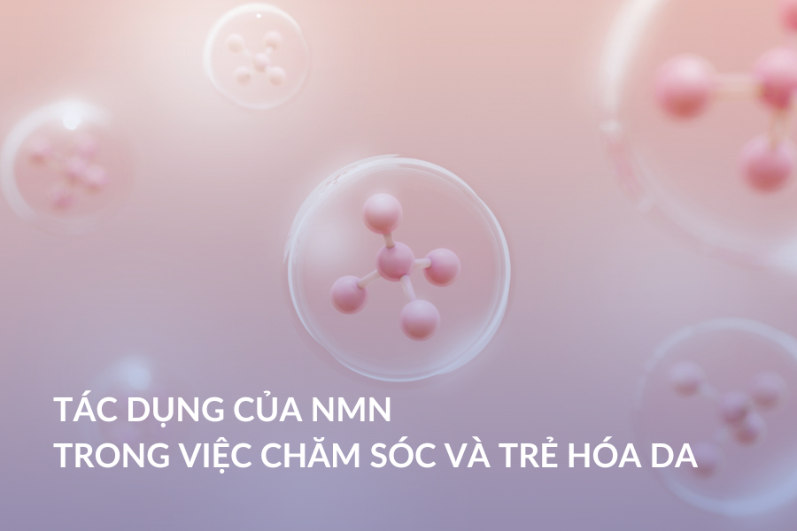 Tác dụng của NMN trong việc chăm sóc và trẻ hóa da