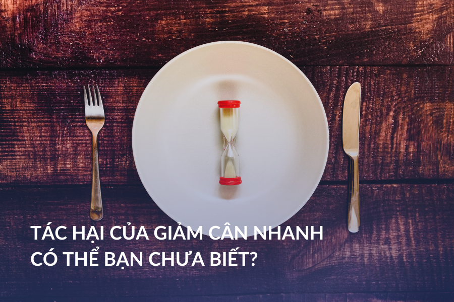 Tác hại của giảm cân nhanh có thể bạn chưa biết?