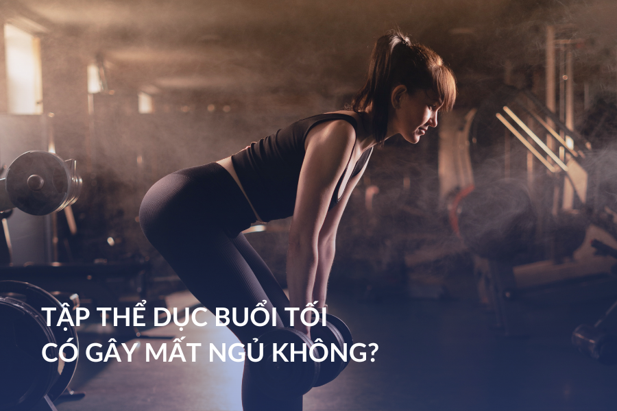 Tập thể dục buổi tối có gây mất ngủ không?