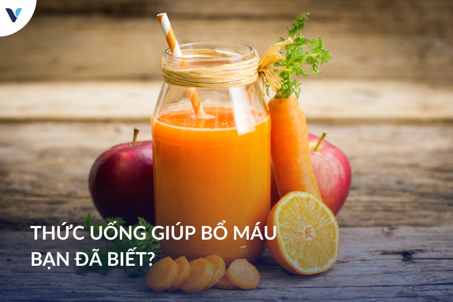 Thức uống giúp bổ máu bạn đã biết?
