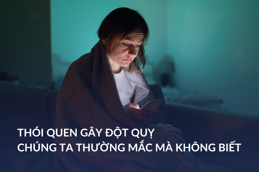 Thói quen gây đột quỵ chúng ta thường mắc mà không biết