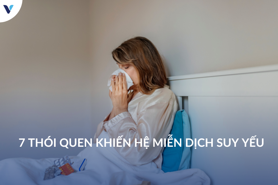 7 Thói quen khiến hệ miễn dịch suy yếu