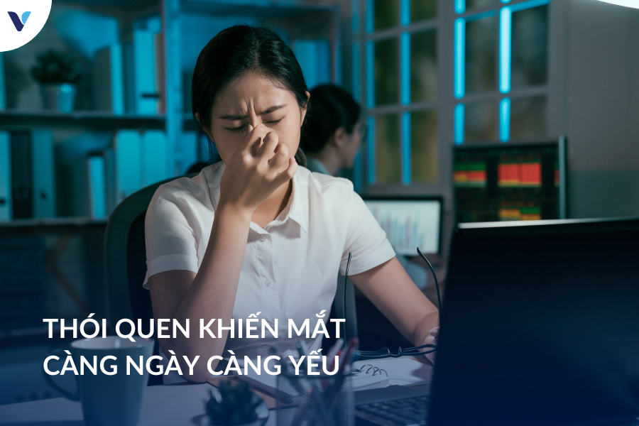 Thói quen khiến mắt càng ngày càng yếu
