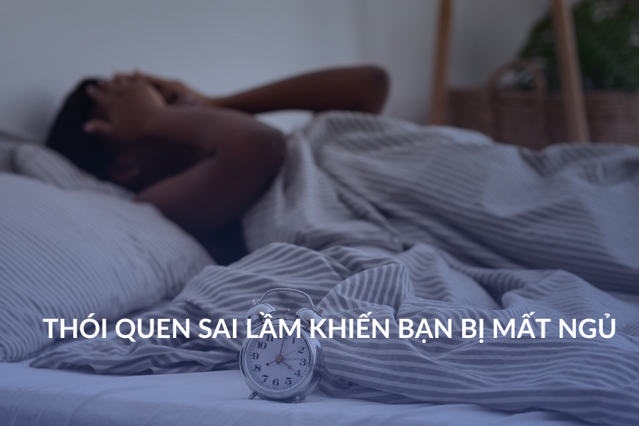 Thói quen sai lầm khiến bạn bị mất ngủ
