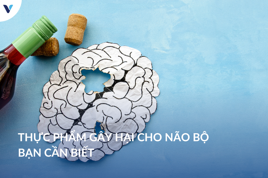 Thực phẩm gây hại cho não bộ bạn cần biết