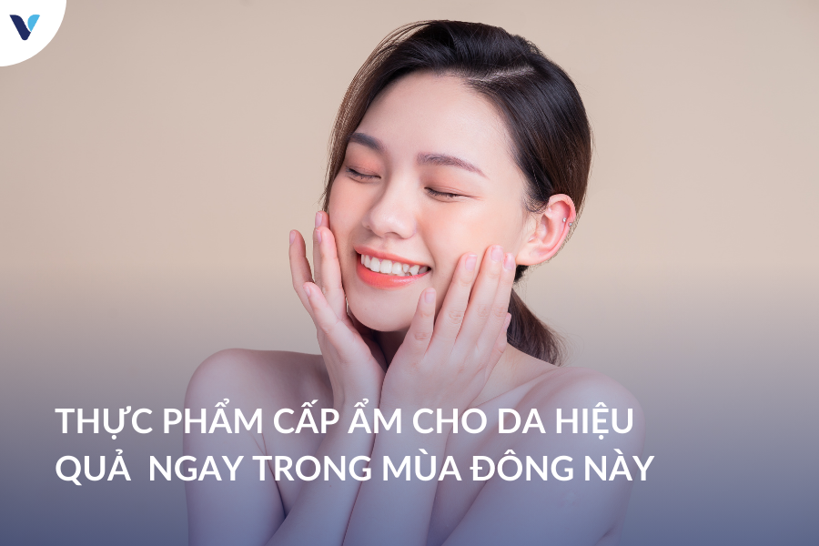 Thực phẩm cấp ẩm cho da hiệu quả bỏ túi ngay trong mùa đông này