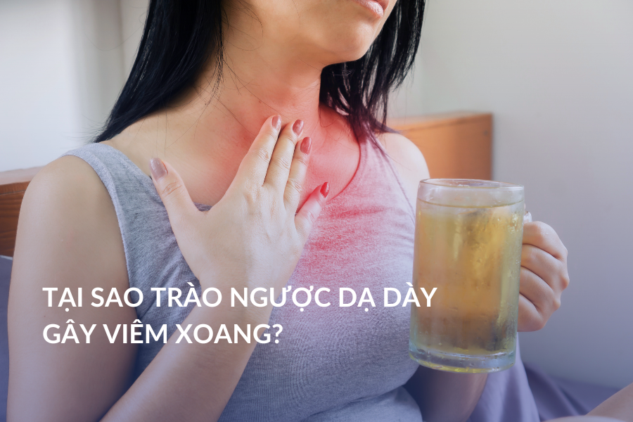 Tại sao trào ngược dạ dày gây viêm xoang?