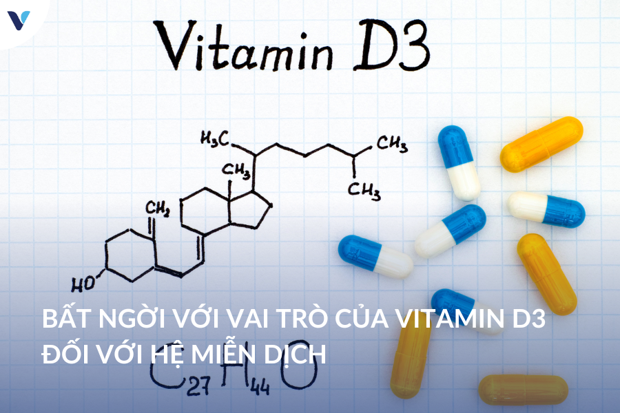 Chuyên gia nói gì về tác dụng của vitamin D3 đối với hệ miễn dịch?