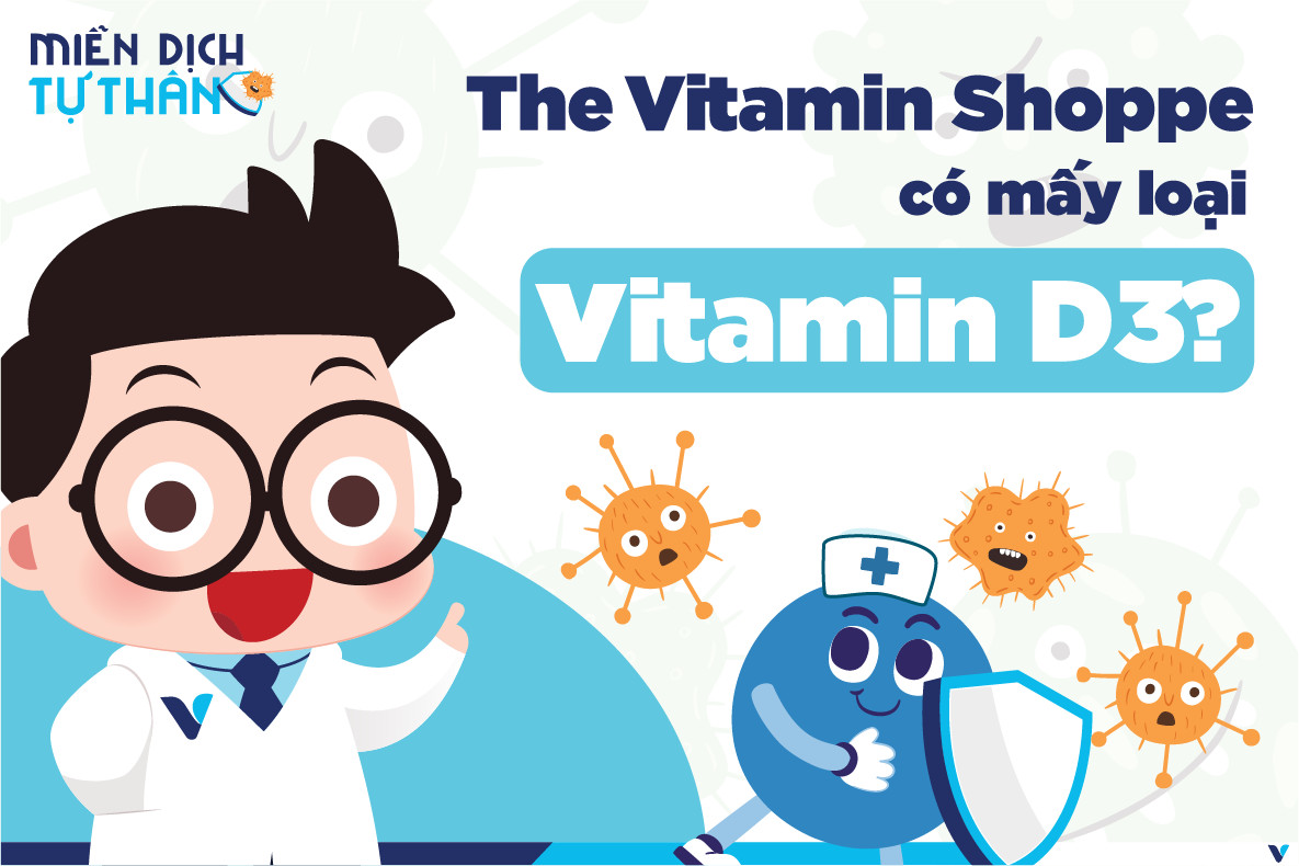 Hỏi Đáp: The Vitamin Shoppe có mấy loại vitamin D3?