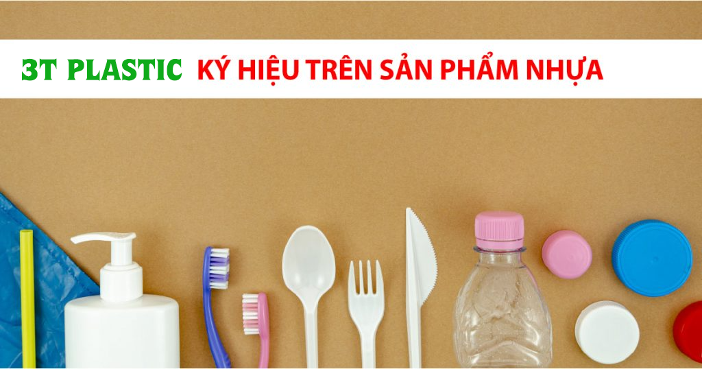 Ký hiệu trên sản phẩm nhựa – Hiểu để đảm bảo an toàn sức khỏe