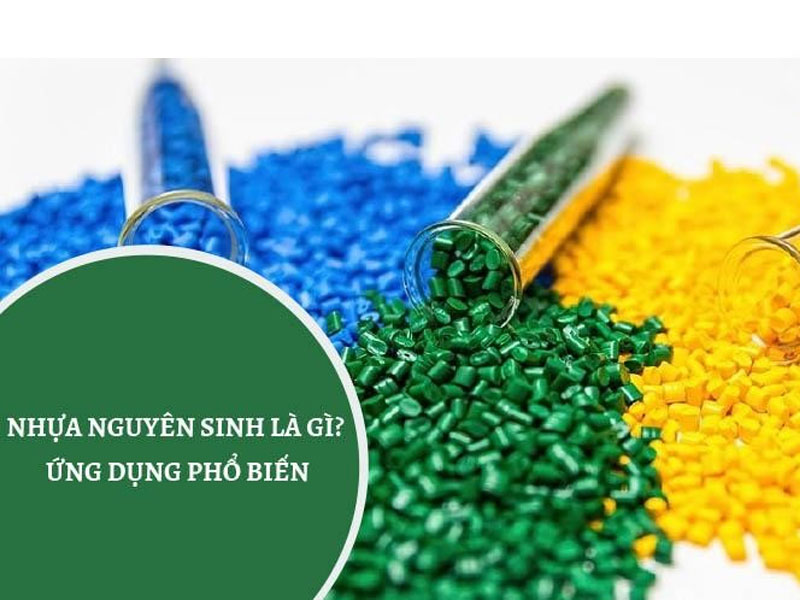 Nhựa Nguyên Sinh Là Gì? Có Tốt Không, Có An Toàn Không