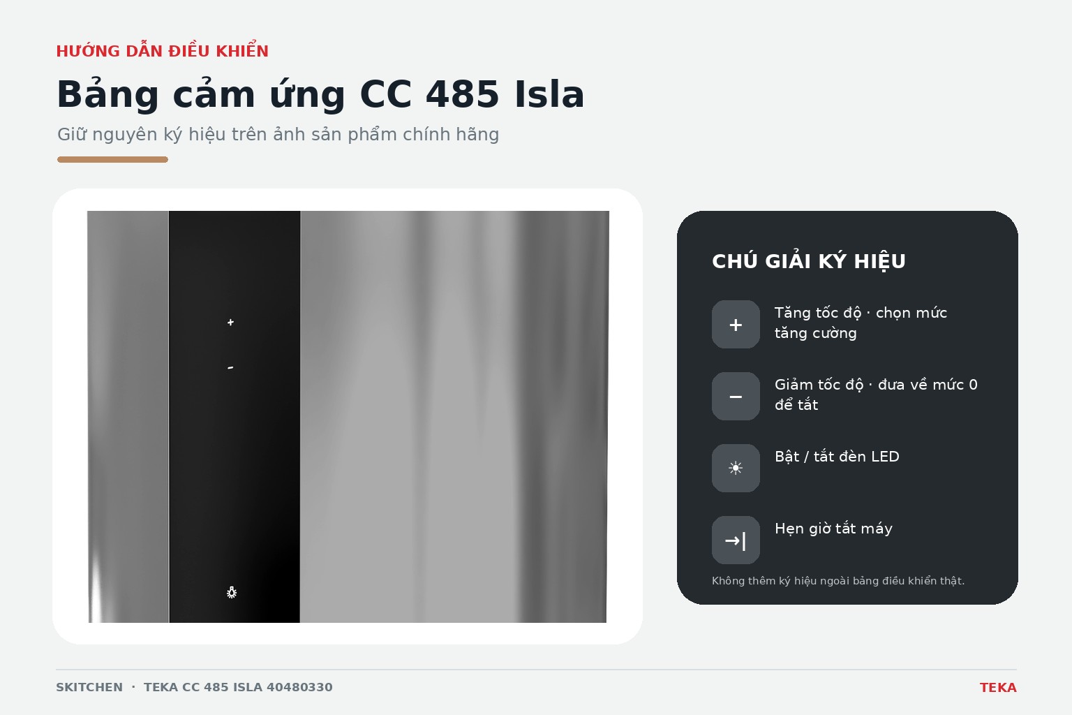 Bảng chú giải giúp nhận biết phím nguồn, ba tốc độ hút, mức tăng cường, đèn LED, hẹn giờ và cảnh báo bộ lọc trên Teka CC 485 Isla.