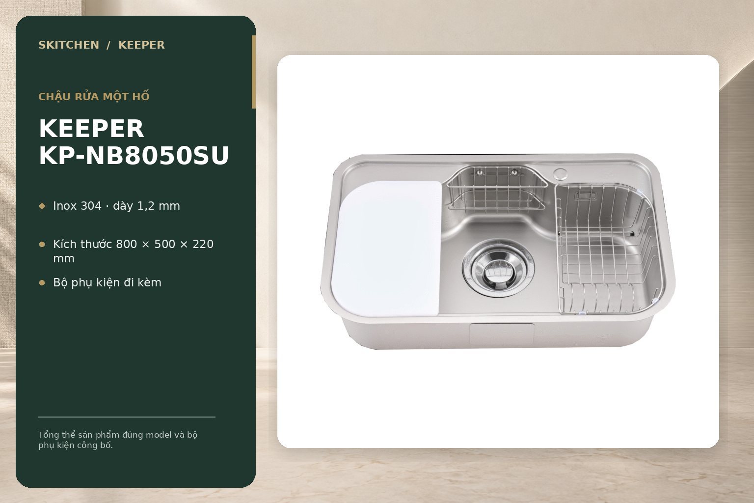 Keeper KP-NB8050SU là chậu rửa một hố kích thước 800 × 500 × 220 mm, đi kèm nhiều phụ kiện hỗ trợ sơ chế.