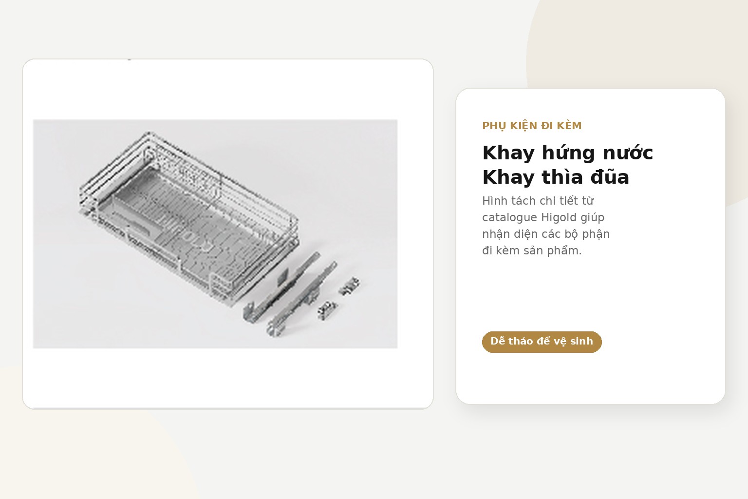 Khay hứng nước tháo rời và khay PVC giúp phân loại dụng cụ nhỏ, đồng thời hỗ trợ vệ sinh khoang tủ.