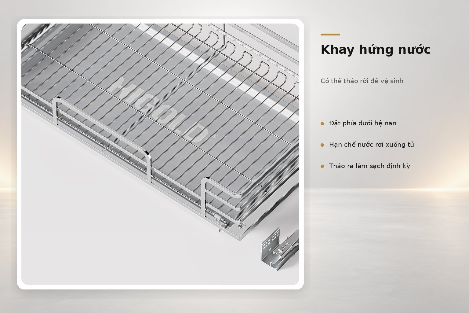 Khay phía dưới thu nước nhỏ từ dụng cụ và có thể tháo ra để vệ sinh định kỳ.