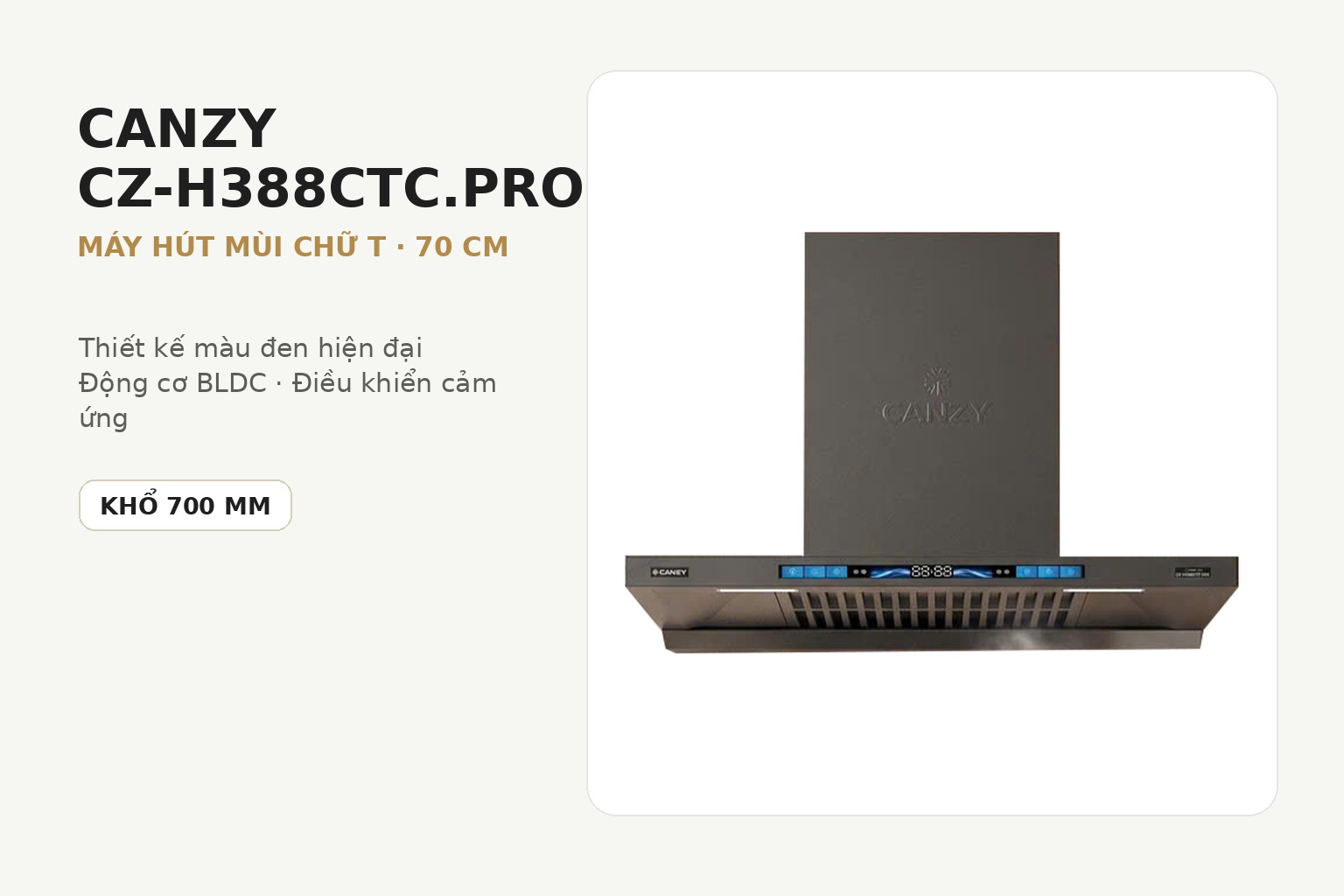Máy hút mùi Canzy CZ-H388CTC.PRO dạng chữ T áp tường, khổ ngang 700 mm.