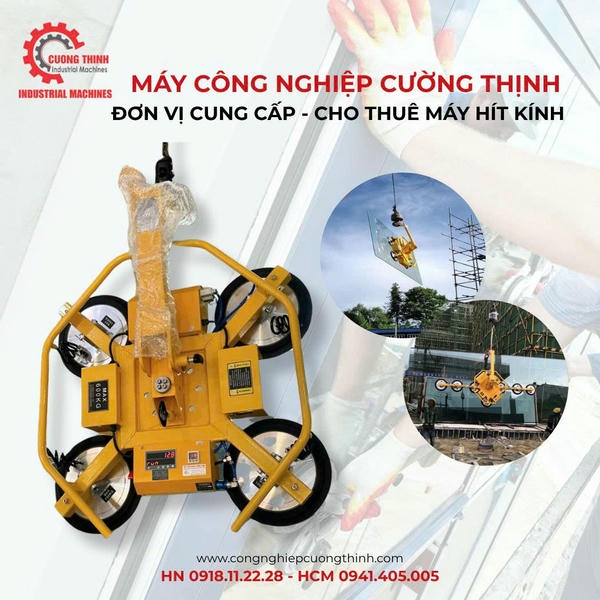 Cường Thịnh: Cung Cấp & Cho Thuê Máy Hít Kính Điện Tại Hà Nội