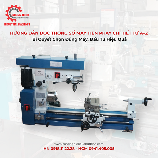 Hướng Dẫn Đọc Thông Số Máy Tiện Phay Chi Tiết Từ A–Z: Bí Quyết Chọn Đúng Máy, Đầu Tư Hiệu Quả