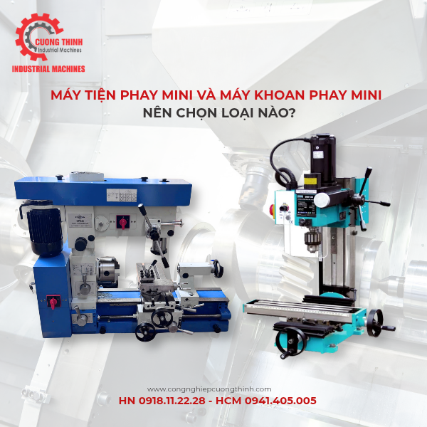 Máy tiện phay mini hay máy khoan phay mini: Người mới nên chọn loại nào?