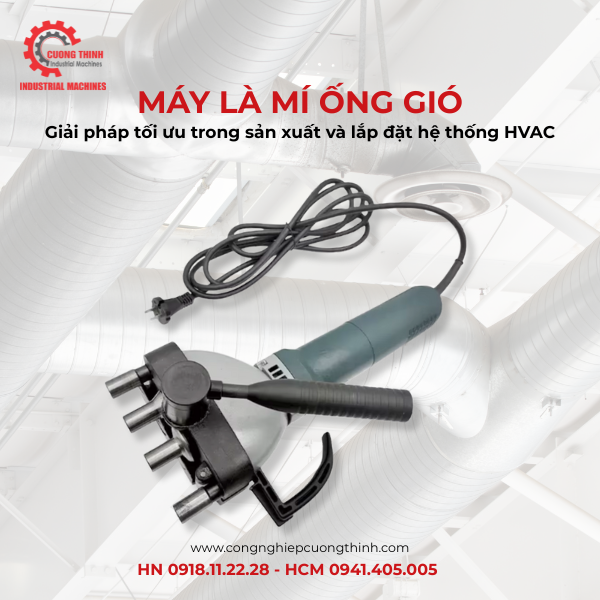 Máy là mí ống gió – Giải pháp tối ưu trong sản xuất và lắp đặt hệ thống HVAC
