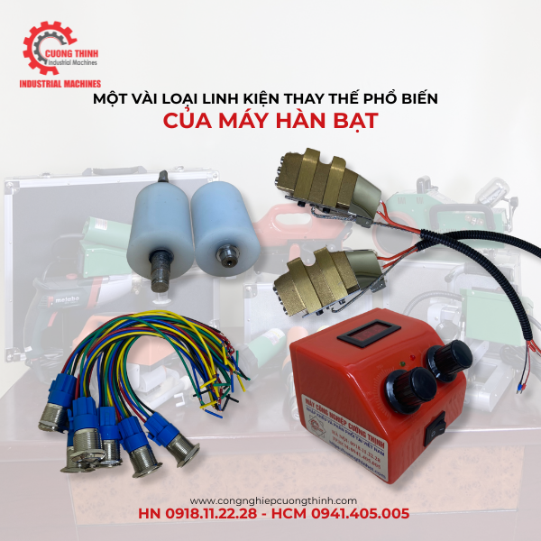 Một vài loại linh kiện thay thế phổ biến của máy hàn bạt