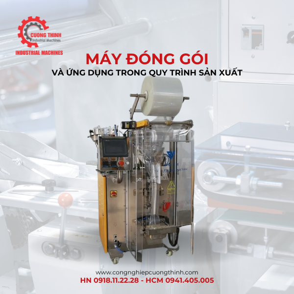 Máy đóng gói và ứng dụng trong sản xuất hiện đại