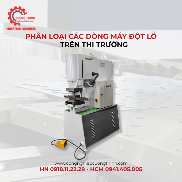 Máy đột lỗ là gì? Phân loại các dòng máy đột lỗ trên thị