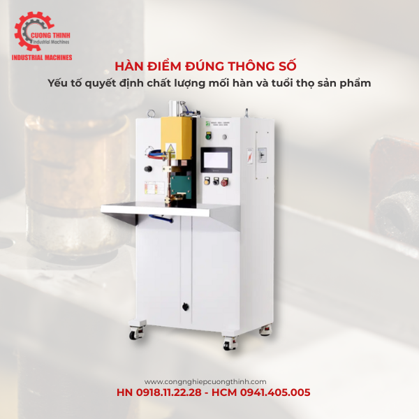 Hàn điểm đúng thông số – Yếu tố quyết định chất lượng mối hàn và tuổi thọ sản phẩm