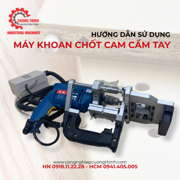 Hướng dẫn sử dụng máy khoan chốt cam cầm tay