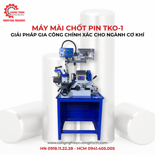 Máy Mài Chốt Pin TKO-1: Giải Pháp Gia Công Chính Xác Cho Ngành Cơ Khí