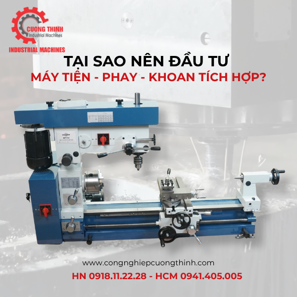 Một Vài Ưu Điểm Nổi Bật Của Máy Tiện Phay Khoan Tích Hợp Cường Thịnh