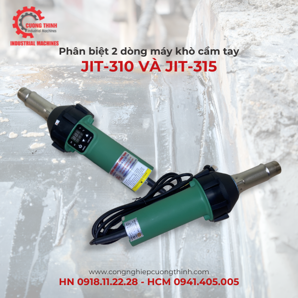Phân biệt 2 dòng máy khò cầm tay JIT-310 và JIT-315