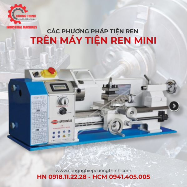 Các phương pháp tiện ren trên máy tiện mini