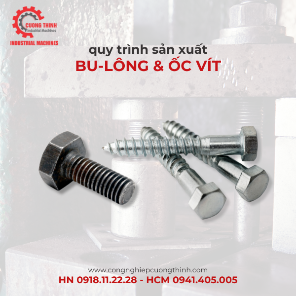 Quy trình sản xuất bu-lông, ốc vít