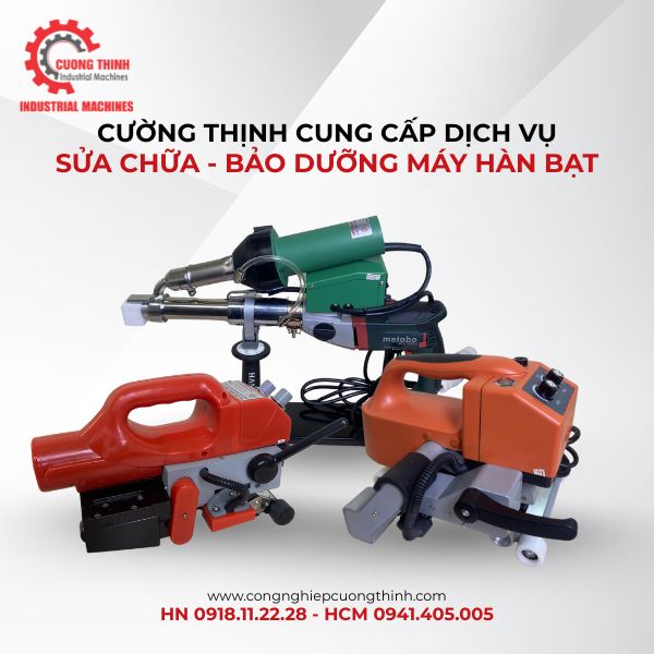 Cường Thịnh Cung Cấp Dịch Vụ Sửa Chữa Và Bảo Dưỡng Máy Hàn Bạt