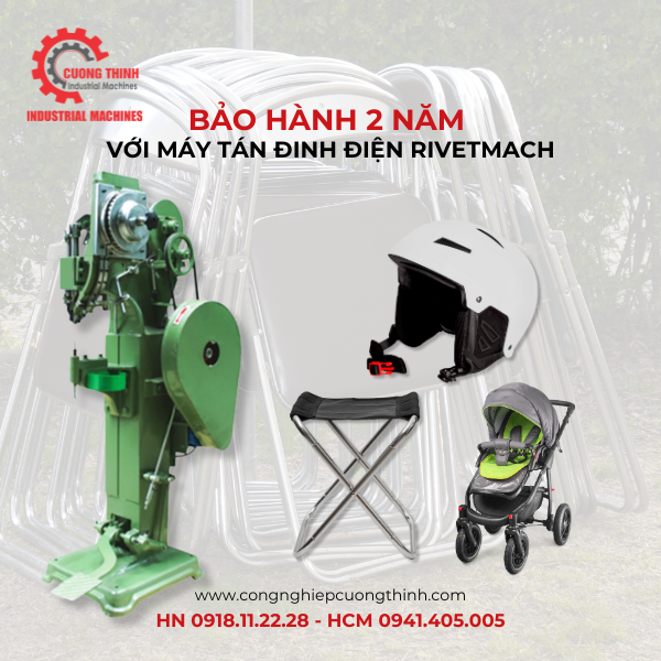 Bảo hành 2 năm với sản phẩm máy tán đinh điện Rivetmach