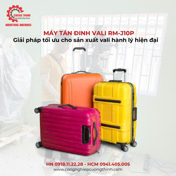 Máy Tán Đinh Vali-Giải Pháp Tối Ưu Cho Sản Xuất Vali Hành Lý Hiện Đại