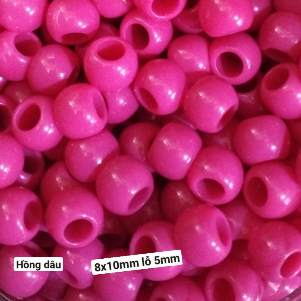 10g-50g hạt nhựa lỗ  lớn 8x10mm lỗ 5mm