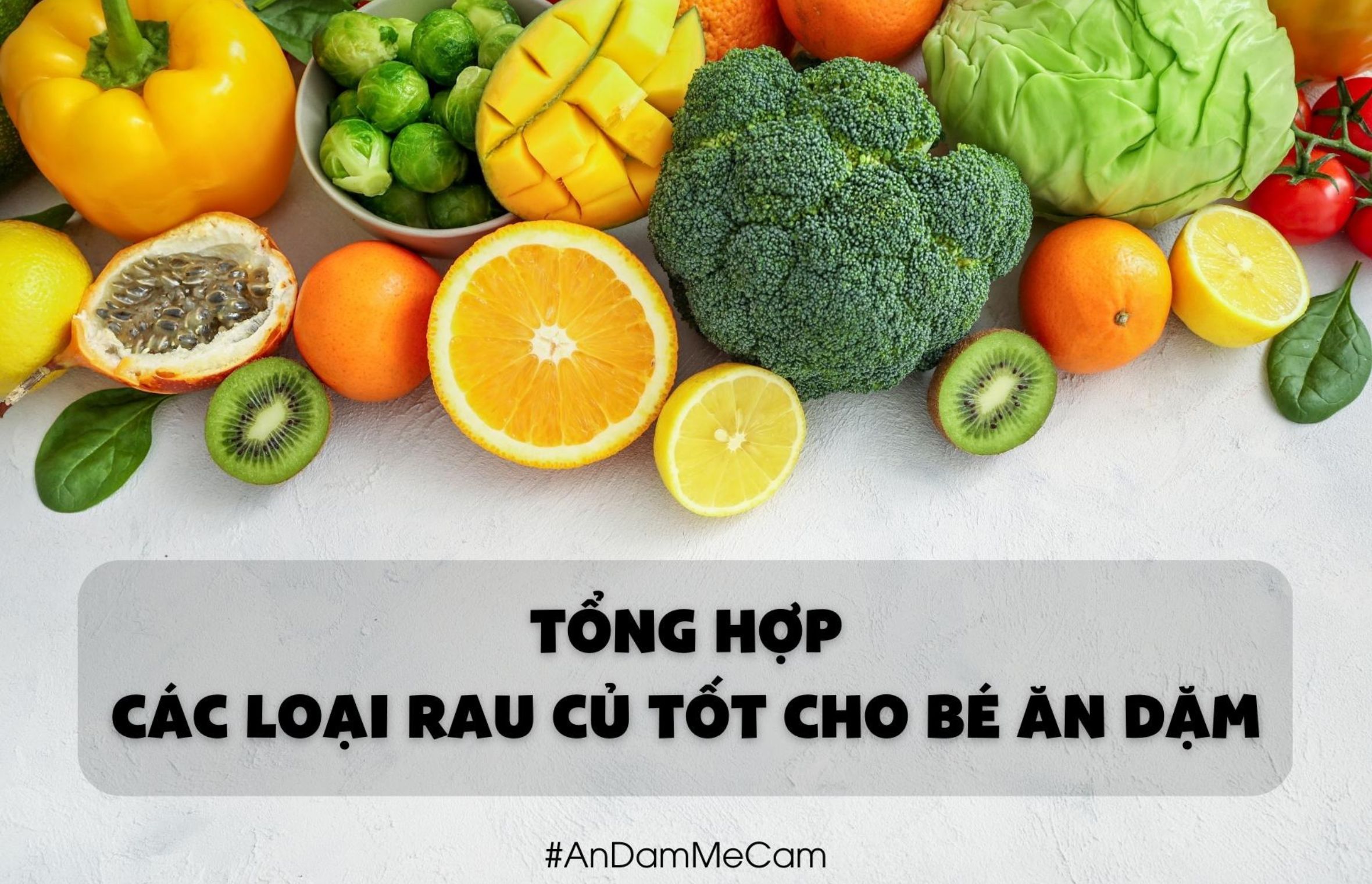 TỔNG HỢP CÁC LOẠI RAU CỦ QUẢ TỐT CHO BÉ ĂN DẶM