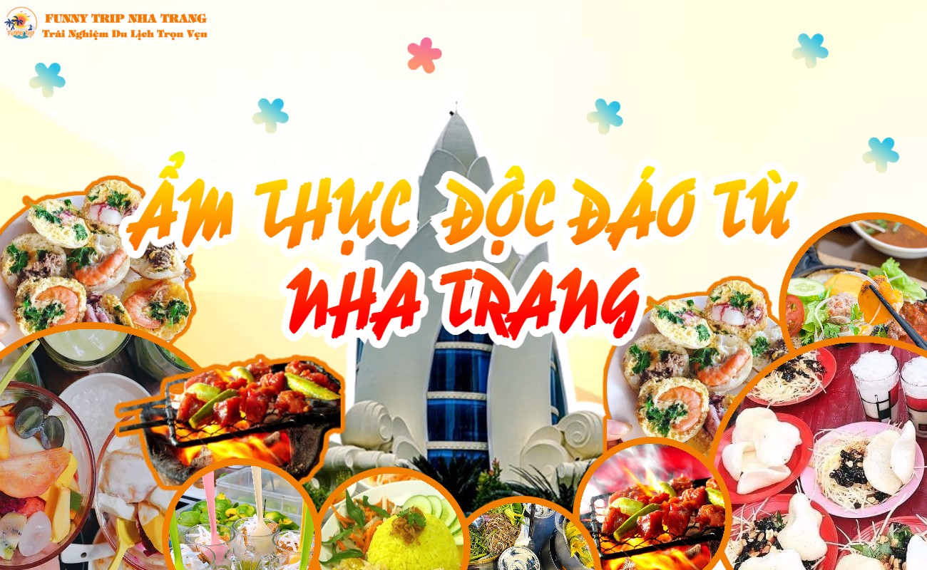MÊ HOẶC VỊ GIÁC VỚI ẨM THỰC ĐỘC ĐÁO TỪ NHA TRANG 2024