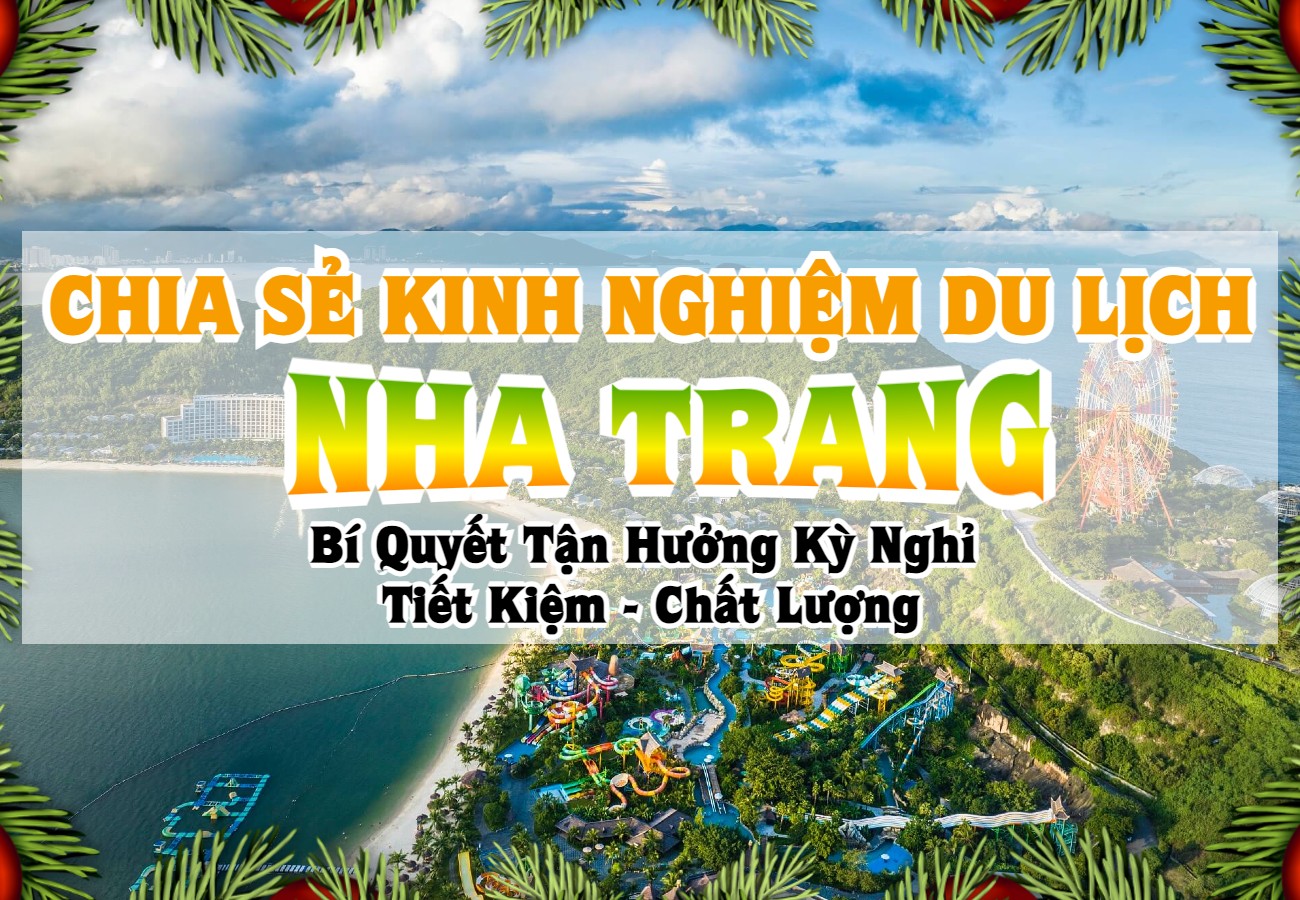 CHIA SẺ KINH NGHIỆM DU LỊCH NHA TRANG TIẾT KIỆM