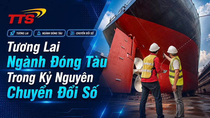 Tương Lai Ngành Đóng Tàu Trong Kỷ Nguyên Chuyển Đổi Số