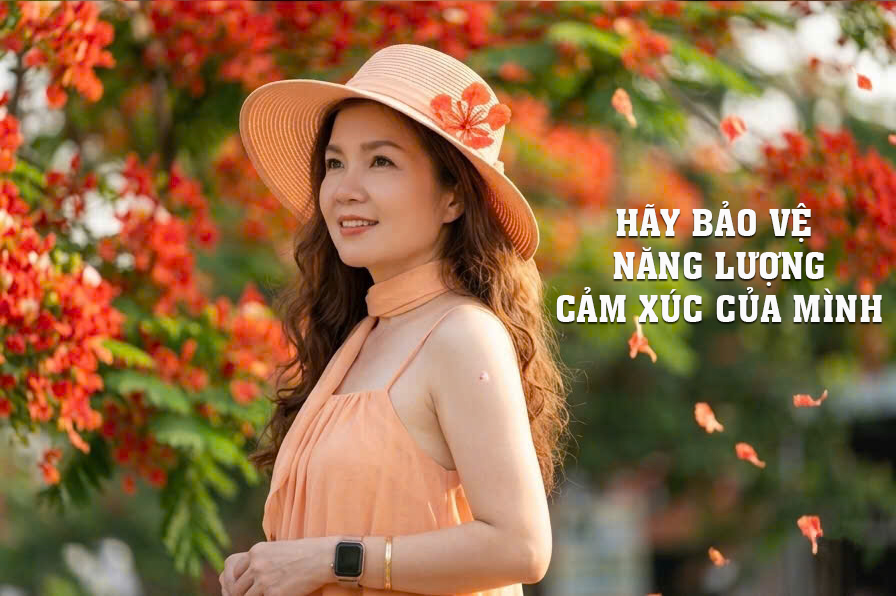 Hãy bảo vệ năng lượng cảm xúc của mình
