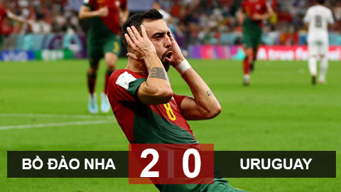 Kết quả Bồ Đào Nha 2-0 Uruguay, World Cup 2022