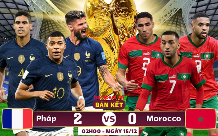 Kết quả Pháp 2-0 Ma Rốc, vòng bán kết World Cup 2022